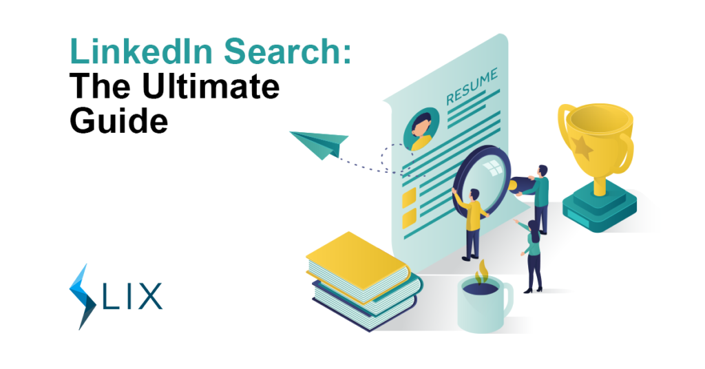 LinkedIn Search: The Ultimate Guide - Do More With LinkedIn - LIX Blog