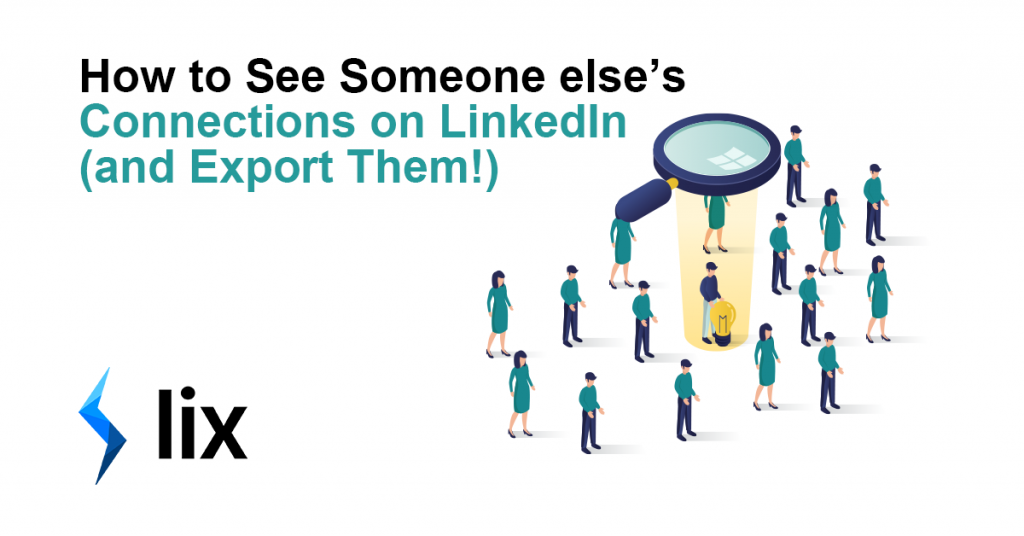 how-to-see-someone-s-connections-on-linkedin-and-export-them-lix-blog